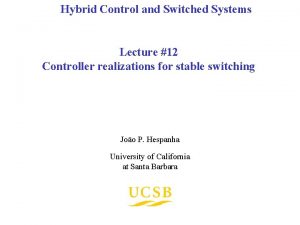 Hybrid Control and Switched Systems Lecture 12 Controller