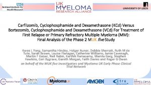 Carfilzomib Cyclophosphamide and Dexamethasone KCd Versus Bortezomib Cyclophosphamide