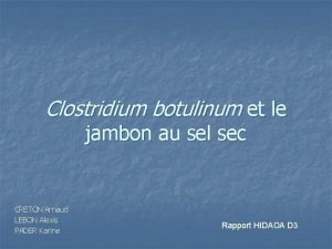 Clostridium botulinum et le jambon au sel sec