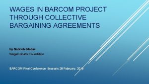WAGES IN BARCOM PROJECT THROUGH COLLECTIVE BARGAINING AGREEMENTS