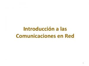 Introduccin a las Comunicaciones en Red 1 Red