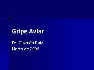 Gripe Aviar Dr Guzmn Ruiz Marzo de 2006