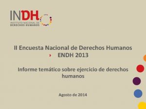 II Encuesta Nacional de Derechos Humanos ENDH 2013