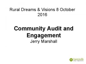 Rural Dreams Visions 8 October 2016 Community Audit