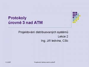 Protokoly rovn 3 nad ATM Projektovn distribuovanch systm