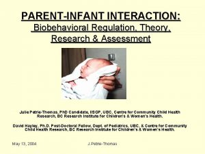 PARENTINFANT INTERACTION Biobehavioral Regulation Theory Research Assessment Julie