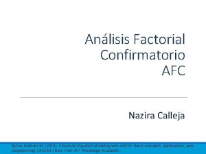 Anlisis Factorial Confirmatorio AFC Nazira Calleja Byrne Barbara