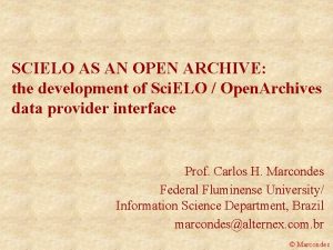 SCIELO AS AN OPEN ARCHIVE the development of
