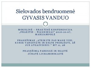 Sielovados bendruomen GYVASIS VANDUO MOKSLIN PRAKTIN KONFERENCIJA PRAEITIS