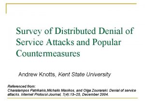 Survey of Distributed Denial of Service Attacks and