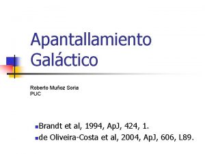 Apantallamiento Galctico Roberto Muoz Soria PUC Brandt et