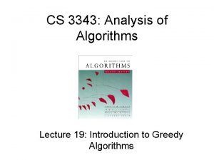 CS 3343 Analysis of Algorithms Lecture 19 Introduction