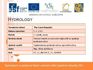 HYDROLOGY Tematick oblast The Czech Republic Datum vytvoen