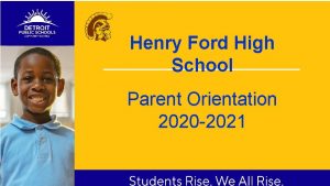 Henry Ford High School Parent Orientation 2020 2021