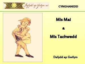 CYNGHANEDD Mis Mai a Mis Tachwedd Dafydd ap