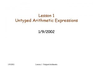 Lesson 1 Untyped Arithmetic Expressions 192002 Lesson 1