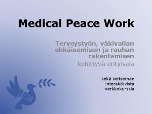 Medical Peace Work Terveystyn vkivallan ehkisemisen ja rauhan