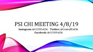 PSI CHI MEETING 4819 Instagram CCSUPsi Chi Twitter