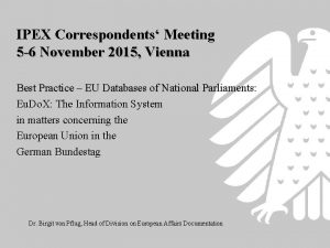 IPEX Correspondents Meeting 5 6 November 2015 Vienna