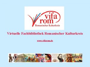 Virtuelle Fachbibliothek Romanischer Kulturkreis www vifarom de Die