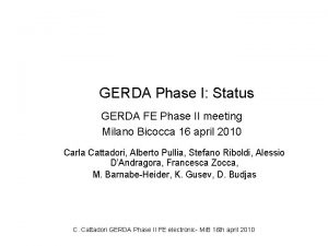 GERDA Phase I Status GERDA FE Phase II