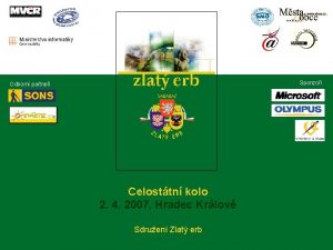 Celosttn kolo Zlat erb 2007 Sponzoi Odborn partnei