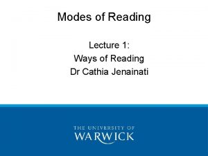 Modes of Reading Lecture 1 Ways of Reading