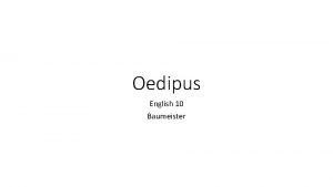 Oedipus English 10 Baumeister Day 1 Sit with