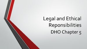 Dho chapter 5 legal and ethical responsibilities