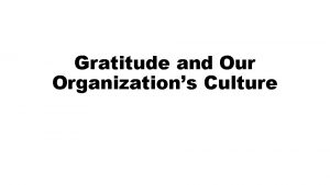 Gratitude and Our Organizations Culture Agenda Explore the