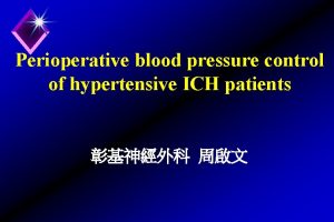 Perioperative blood pressure control of hypertensive ICH patients