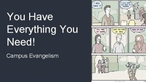 You Have Everything You Need Campus Evangelism Quick