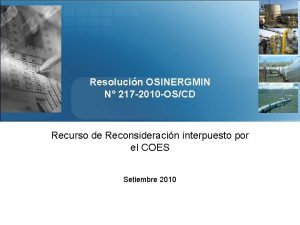 Resolucin OSINERGMIN N 217 2010 OSCD Recurso de