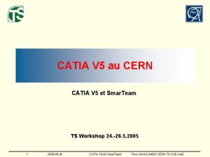 CATIA V 5 au CERN CATIA V 5