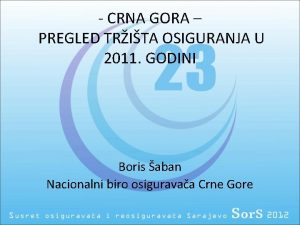 CRNA GORA PREGLED TRITA OSIGURANJA U 2011 GODINI