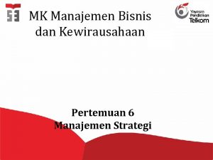 MK Manajemen Bisnis dan Kewirausahaan Pertemuan 6 Manajemen