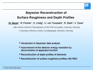 Bayesian Reconstruction of Surface Roughness and Depth Profiles