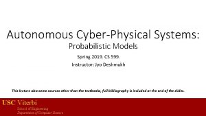 Autonomous CyberPhysical Systems Probabilistic Models Spring 2019 CS