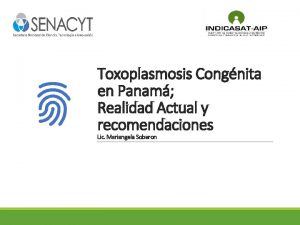 Toxoplasmosis Congnita en Panam Realidad Actual y recomendaciones