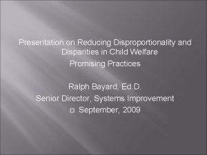 Presentation on Reducing Disproportionality and Disparities in Child
