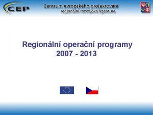 Regionln operan programy 2007 2013 Programy a nstroje