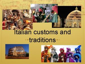 Italian customs and traditions Christian holidays Italians celebrate