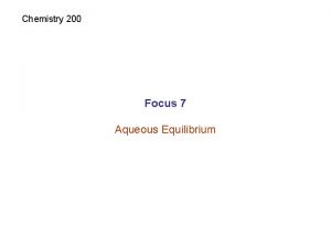 Chemistry 200 Focus 7 Aqueous Equilibrium Buffers Acid