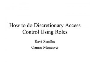 How to do Discretionary Access Control Using Roles