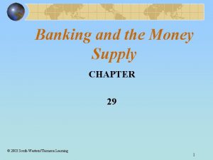 Banking and the Money Supply CHAPTER 29 2003