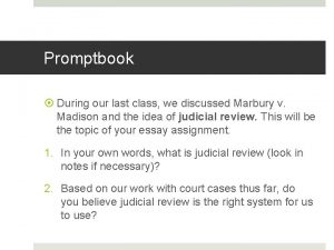 Promptbook During our last class we discussed Marbury