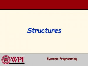 Structures Systems Programming Structures Typedef Declarations Using Structures