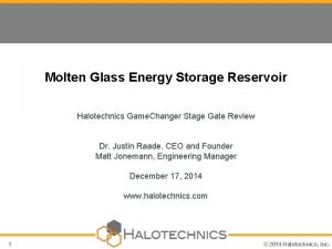 Molten Glass Energy Storage Reservoir Halotechnics Game Changer