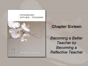 Chapter Sixteen Becoming a Better Teacher by Becoming