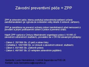 Zvodn preventivn pe ZPP je zdravotn pe kterou